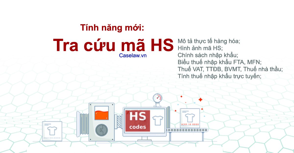 Triển khai tính năng mới: Tra cứu mã HS (HS codes) trực tuyến trên Caselaw.vn